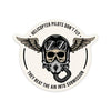"Helicopter Pilots Don't Fly, They Beat The Air into Submission" Sticker