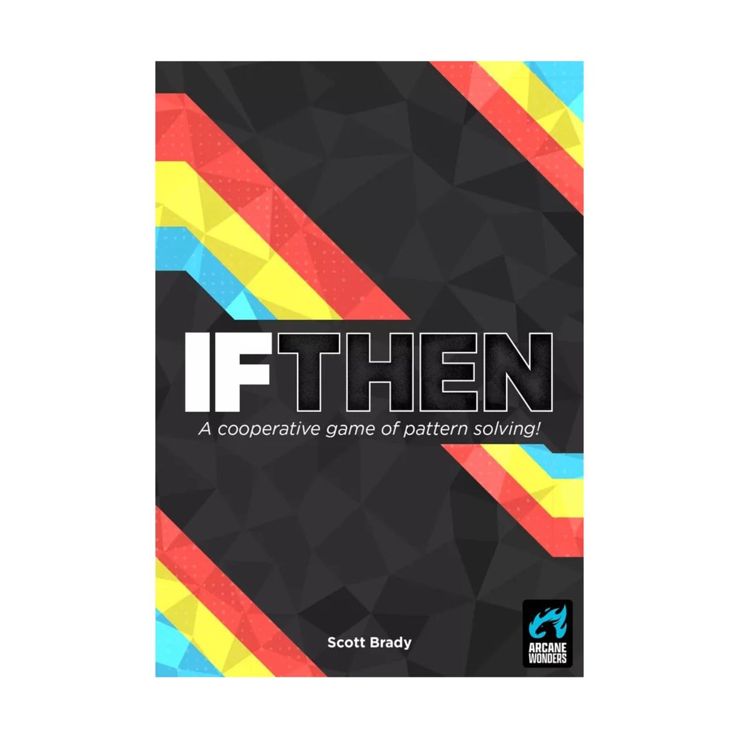 If Then by Arcane Wonders | Ages 10+ | 2-6 Players | Cooperative Pattern Solving Card Game, Strategic Family Board Game, Interactive Team Building