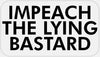 Impeach The Lying Bastard - 250 Stickers Pack 2.25 x 1.25 inches - Trump Anti