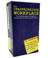 One Up Parties and Games The Inappropriate Workplace - New for 2021. The Hilarious Game of Things That Should Never be Said (or Done) at Work.