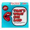 That's What She Said - Second Edition Match All New Wacky Setup Cards with New Funny Phrase Cards to See Who Has The Dirtiest Sense of Humor, Ages
