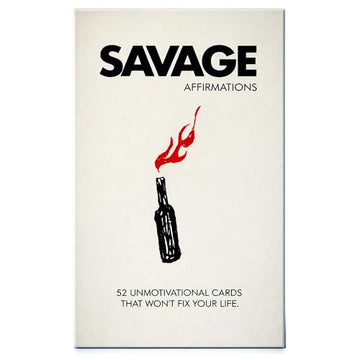 Siko Savage Affirmations | 52 Unmotivational Cards that Won’t Fix Your Life | Sarcastic Office Decor & White Elephant Gift for Adults | Anti Toxic
