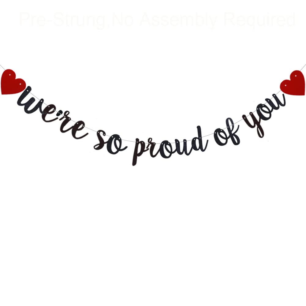 We’re So Proud of You Banner, Pre-Strung, No Assembly Required, Black Glitter Paper Party Decorations for Graduation Party Supplies, Letters