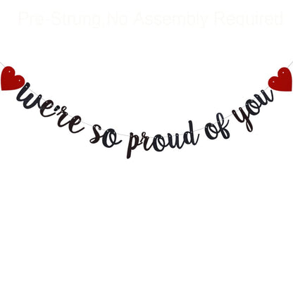 We’re So Proud of You Banner, Pre-Strung, No Assembly Required, Black Glitter Paper Party Decorations for Graduation Party Supplies, Letters