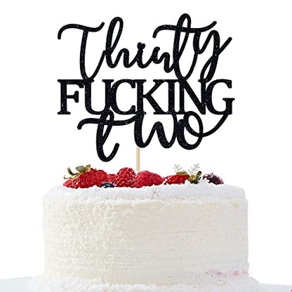 Thirty Fucking Two Cake Topper - Happy 32nd Birthday Cake Decor - Cheers to 32 Years Birthday Party Decorations Supplies, Black Glitter