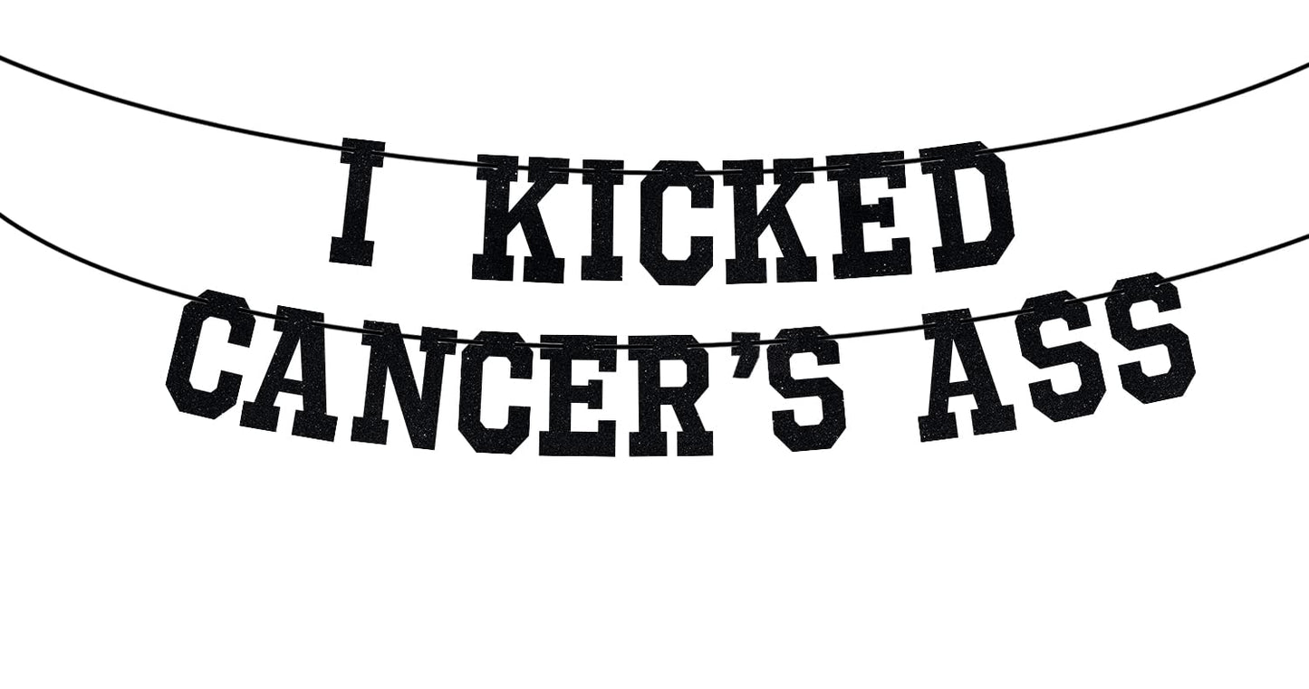 I Kicked Cancer's Ass Banner, Cancer Free Party, Cancer Survivor/Cancer Free Party Decoration Supplies, Funny Battle Cancer Gift