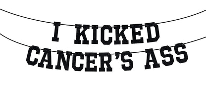 I Kicked Cancer's Ass Banner, Cancer Free Party, Cancer Survivor/Cancer Free Party Decoration Supplies, Funny Battle Cancer Gift