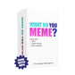 WHAT DO YOU MEME? Core Game GIF Edition by Relatable