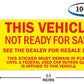 Vehicle Not Ready for Sale Stickers - Yellow - 100 Per Pack