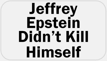 Jeffrey Epstein Didn't Kill Himself - 100 Stickers Pack 2.25 x 1.25 inches