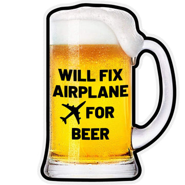 Will Fix Airplane for Beer - Sticker
