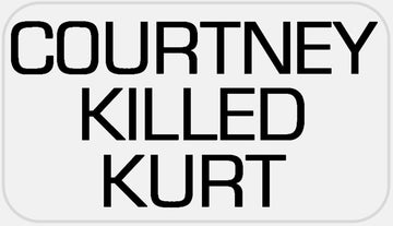 Courtney Killed Kurt - 500 Stickers Pack 2.25 x 1.25 inches - Love Cobain 90s