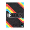 If Then by Arcane Wonders | Ages 10+ | 2-6 Players | Cooperative Pattern Solving Card Game, Strategic Family Board Game, Interactive Team Building
