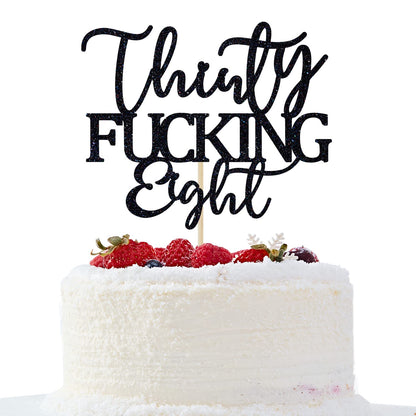 Thirty Fucking Eight Cake Topper - Happy 38th Birthday Cake Decor - Cheers to 38 Years Birthday Party Decorations Supplies, Black Glitter