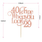 OASISGUEST 40 is Fine When You Look 29 Cake Topper - Funny 40th Birthday Cake Topper - 40 and Fabulous, Happy 40th Birthday Party Decorations