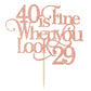OASISGUEST 40 is Fine When You Look 29 Cake Topper - Funny 40th Birthday Cake Topper - 40 and Fabulous, Happy 40th Birthday Party Decorations