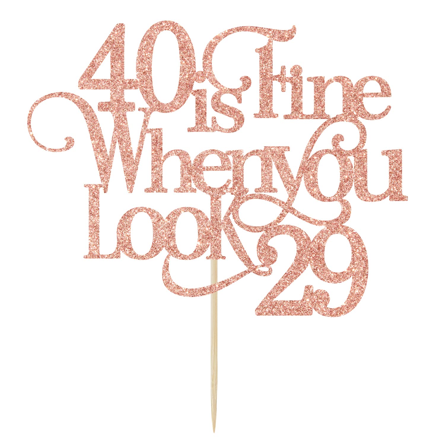 OASISGUEST 40 is Fine When You Look 29 Cake Topper - Funny 40th Birthday Cake Topper - 40 and Fabulous, Happy 40th Birthday Party Decorations
