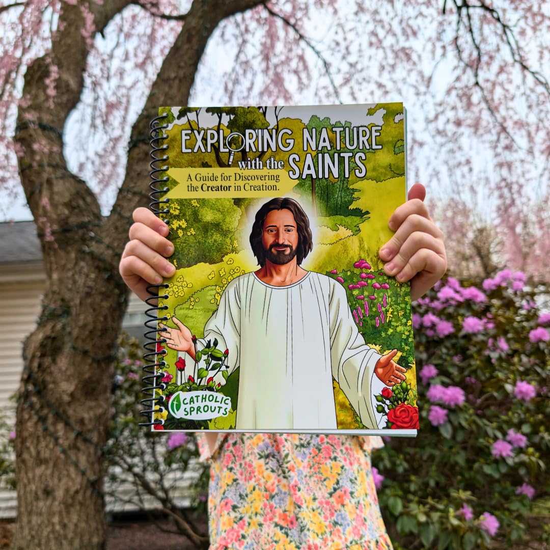 Catholic Sprouts - Exploring Nature with the Saints - A Guide for Catholic Kids to Discover the Creator in Creation - Nature Study for Catholic