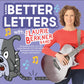 Bjorem Better Letters® and The Laurie Berkner Band ABCs Card Deck, Learn Letters and Sounds paired with Laurie Berkner's 6 Better Letters Songs