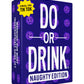 Do or Drink Naughty Edition - The Adult Drinking Game for Spicy Situations - Fun Party Games for Adults with 250 Cards - Great for Game Night, Pre