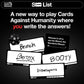 Cards Against Humanity: S⸺ List • A New Twist on The Classic Adult Party Game • New Expansion, Plus a Whole New Way to Play Where You Write Your own