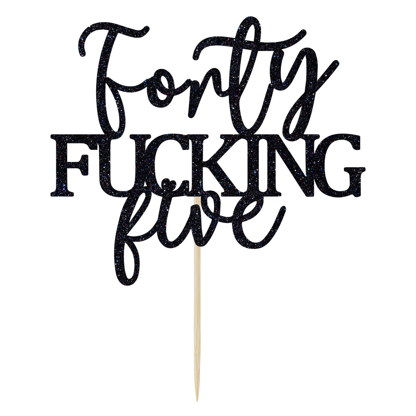 Unoggsor Forty Fucking Five Cake Topper - Happy 45th Birthday Cake Decor - Cheers to 45 Years Birthday Party Decorations Supplies, Black Glitter