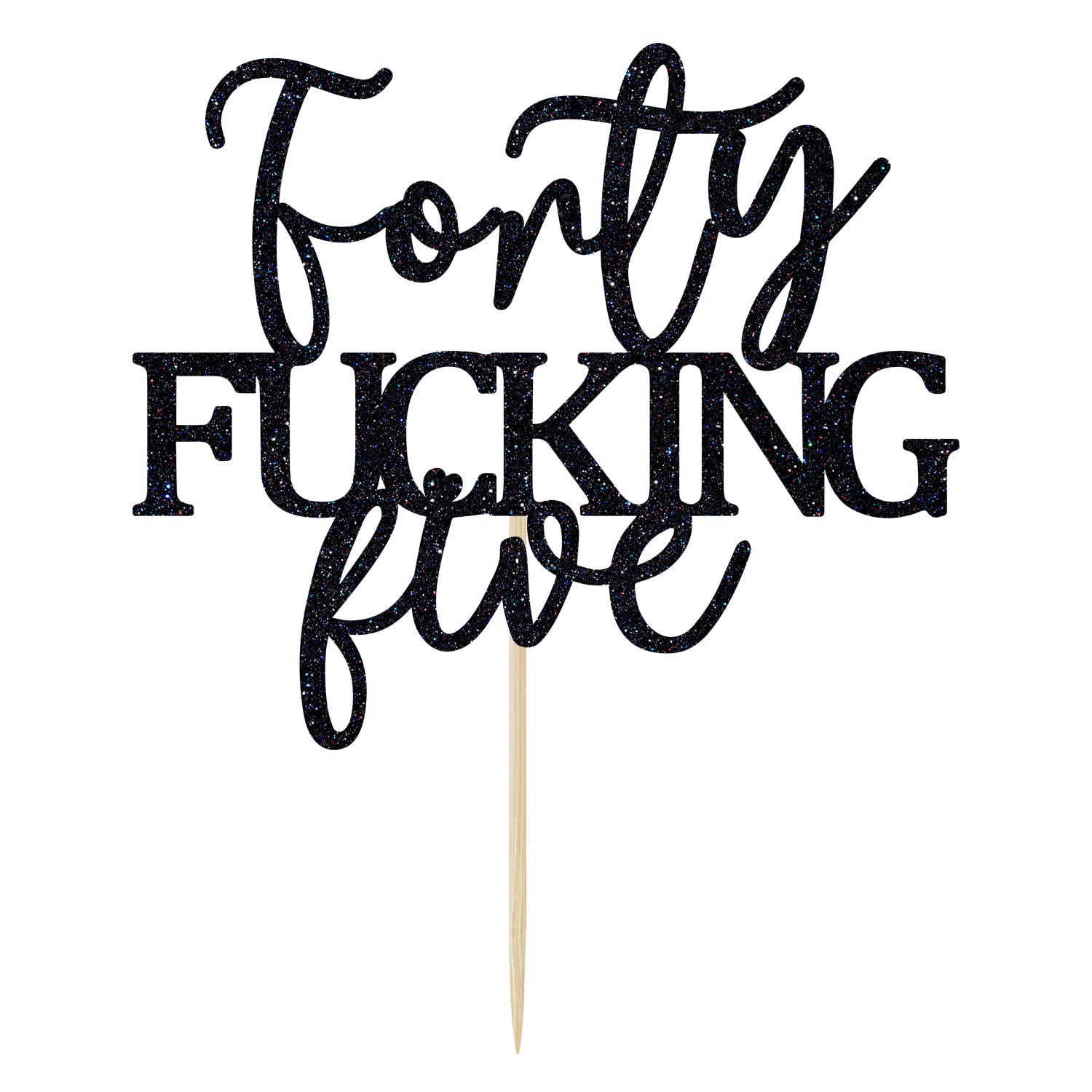 Unoggsor Forty Fucking Five Cake Topper - Happy 45th Birthday Cake Decor - Cheers to 45 Years Birthday Party Decorations Supplies, Black Glitter
