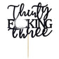 Unoggsor Thirty Fucking Three Cake Topper - Happy 33rd Birthday Cake Decor - Cheers to 33 Years Birthday Party Decorations Supplies, Black Glitter