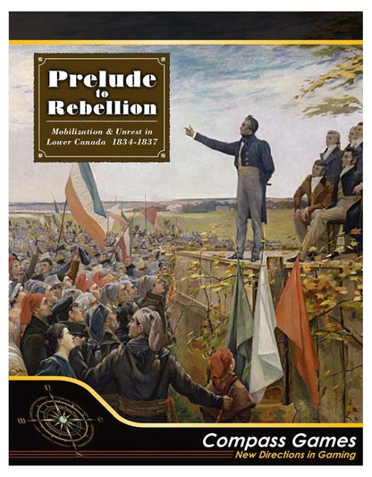 CPS: Prelude to Rebellion, Mobilization & Unrest in Lower Canada, 1834-37, Boardgame