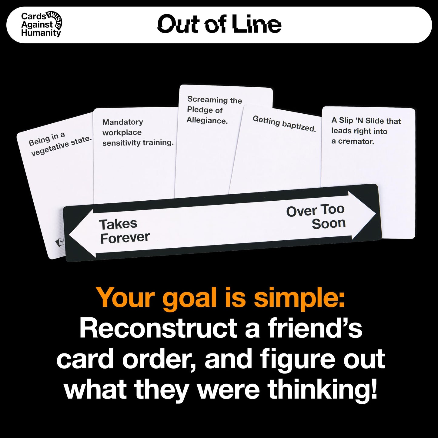 Cards Against Humanity: Out of Line • A New Twist on The Classic Adult Party Game • New Expansion, Plus a Whole New Way to Play Where You Rank Cards
