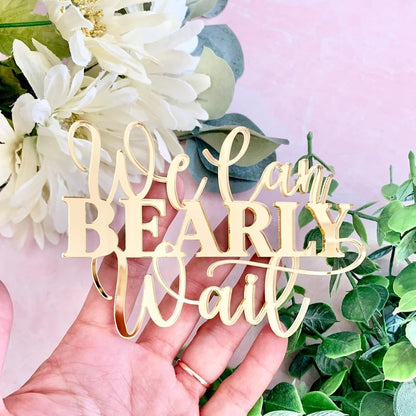 "We Can Bearly Wait" Baby Shower Cake Topper, Gold Acrylic Bear Theme Party Cake Topper, Welcome Baby,Pregnancy Announcement,Baby to Be for Baby