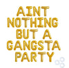 RTHPY Gold 'Aint Nothing But Gangsta Party' Balloon Banner, 90s Party Decor, Birthday Balloons