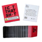 I Got that Sh*t - Unfiltered Adult Party Game | Wild, Savage & Laugh-Out-Loud Card Game for Game Night with Friends