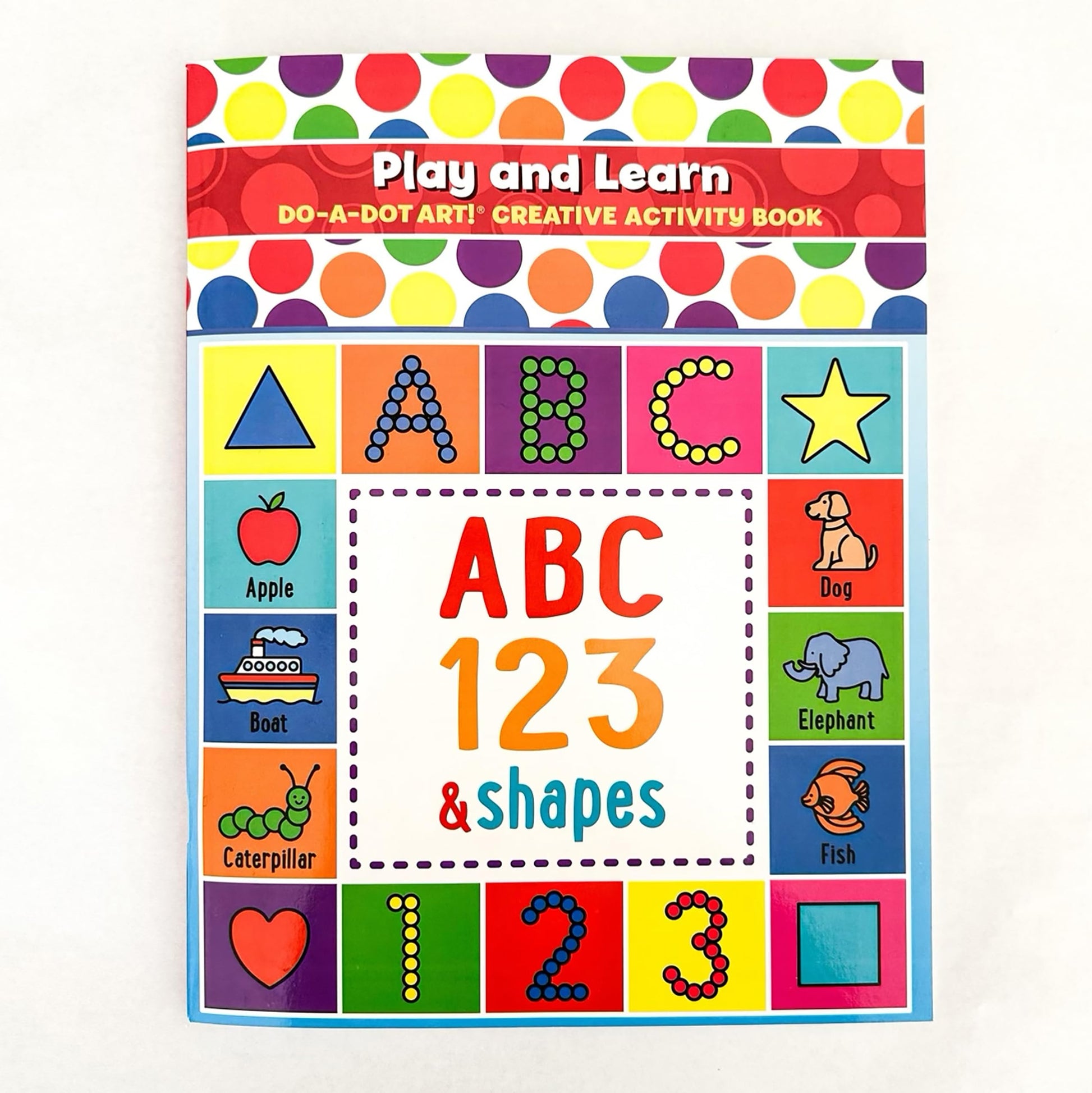 Do A Dot Art! Play and Learn Creative Activity and Coloring Book. Great for Learning Numbers, Letters and Shapes. Preschool Kindergarten Teacher