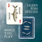 Saltwater Fish Plastic Playing Cards: Waterproof, Learn 52 Species While You Play; the Ultimate Fishing Gear Addition, Fits in Any Fishing Tackle Box