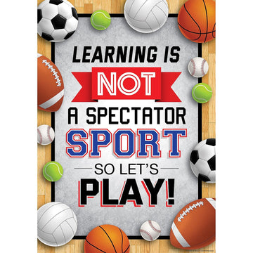 Teacher Created Resources Learning is Not a Spectator Sport so Let's Play! Positive Poster
