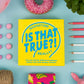 Hygge Games, is That True?! - Can You Tell The Difference Between Wacky fact and Sneaky Fiction? - Trivia Party Game